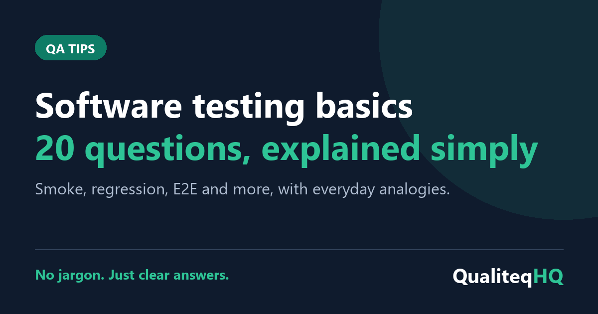 Software testing basics: 20 questions, explained simply